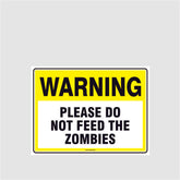 Custom Yard Signs,Warning Please Do Not Feed The Zombies